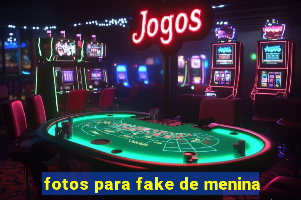 fotos para fake de menina